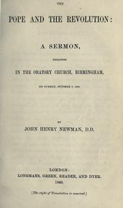 Cover of: The Pope and the Revolution: a sermon, preached in the Oratory Church, Birmingham, on Sunday, October 7, 1866