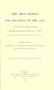Cover of: The true remedy for the evils of the age by Julius Charles Hare