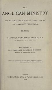 Cover of: The Anglican ministry: its nature and value in relation to the Catholic priesthood ; an essay
