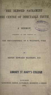 Cover of: The blessed sacrament the centre of immutable truth by Henry Edward Manning