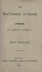 Cover of: "Old Catholics" at Cologne: a sketch in three scenes