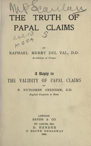 Cover of: The truth of papal claims: a reply to The validity of papal claims by F. Nutcombe Oxenham