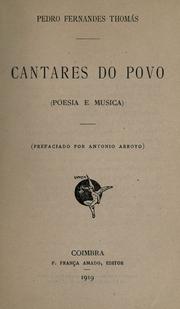 Cover of: Cantares do povo (poesia e musica) by Pedro Fernandes Thomás ; prefaciado por Antonio Arroyo.