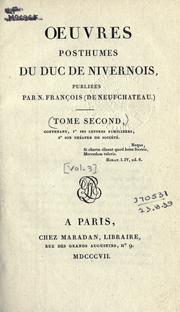 Cover of: Oeuvres posthumes du duc de Nivernois: publiées à la suite de son éloge par N. François de Neufcateau.