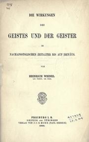 Cover of: Die Wirkungen des Geistes und der Geister im nachapostolischen Zeitalter bis auf Irenäus. by Heinrich Weinel