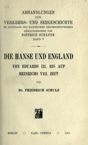 Cover of: Die Hanse und England von Eduards III. bis auf Heinrichs VIII. Zeit by Friedrich Schulz