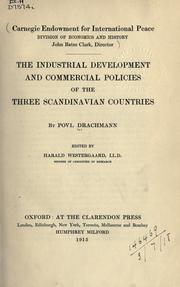 The industrial development and commercial policies of the three Scandinavian countries by Povl Drachmann