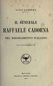 Cover of: Il generale Raffaele Cadorna nel Risorgimento italiano. by Luigi Cadorna