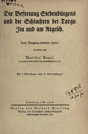 Cover of: Befreiung Siebenbürgens und die Schlachten bei Targu Jiu und am Argesch.