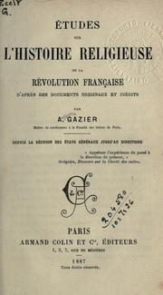 Cover of: Études sur l'histoire religieuse Revolution française: d'après des documents originaux et inédits, depuis la réunion des États jusqu'au Directoire.