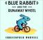 Cover of: Blue Rabbit and the runaway wheel