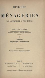 Cover of: Histoire des ménageries de l'antiquité à nos jours. by Gustave Antoine Armand Loisel