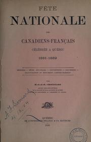 Cover of: Fête nationale des canadiens-français, célébrée à Québec 1881-1889: histoire, fêtes annuelles, conventions, documents, inauguration du monument Cartier-Brébeuf.
