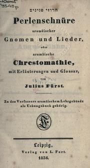 Cover of: Perlenschnüre aramäischer Gnomen und Lieder: oder, A ramäische Chrestomathie, mit Erläuterungen und Glossar.