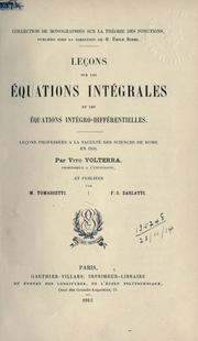 Cover of: Leçons sur les équations intégrales et les équations intégro-différentielles.: Leçons professées à la Faculté des sciences de Rome en 1910 par Vito Volterra, et publiées par M. Tomasetti [et] F.S. Zarlatti.