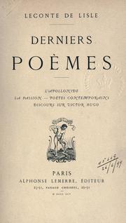 Cover of: Derniers poèmes: L'Apollonide; La passion; Poètes contemporains; Discours sur Victor Hugo.