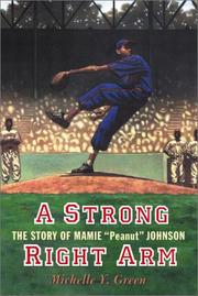 Cover of: A Strong Right Arm: The Story of Mamie "Peanut" Johnson (Carter G Woodson Honor Book (Awards))