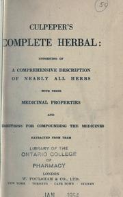 Cover of: Culpeper's complete herbal: consisting of a comprehensive description of nearly all herbs with their medicinal properties and directions for compounding the medicines extracted from them.