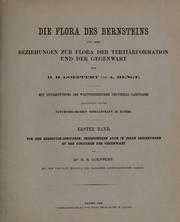 Cover of: Die Flora des Bernsteins und ihre Beziehungen zur Flora der Tertiärformation und der Gegenwart von H.R. Goeppert und A. Menge. by Johann Heinrich Robert Goeppert