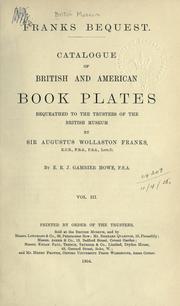 Cover of: Franks bequest: catalogue of British and American book plates bequested to the Trustees of the British Museum by Sir Augustus Wollaston Franks