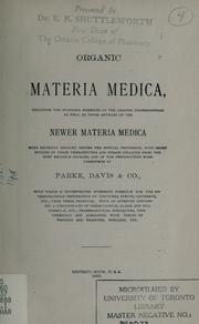 Cover of: Organic materia medica: including the standard remedies of the leading pharmacopoeias as well as those articles of the newer materia medica more recently brought before the medical profession ... and of the preparations made therefrom by Parke, Davis & Co., with ... posology, etc.