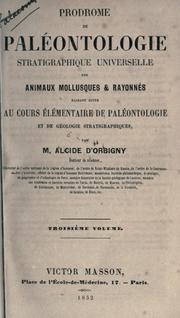 Cover of: Prodrome de paléontologie stratigraphique universelle des animaux mollusques & rayonnés, faisant suite au Cours élémentaire de paléontologie et de géologie stratigraphiques.