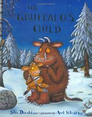 The Gruffalo's Child by Julia Donaldson, Axel Scheffler
