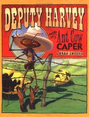 Deputy Harvey and the ant cow caper by Brad Sneed