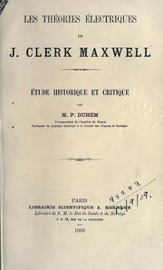 Cover of: Les théories électriques de J. Clerk Maxwell by Pierre Maurice Marie Duhem