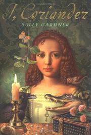 I, Coriander by Sally Gardner