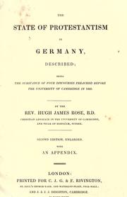 Cover of: state of Protestantism in Germany described: being the substance of four discourses preached before the University of Cambridge in 1825