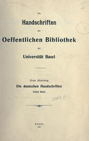 Cover of: Die Handschriften der Oeffentlichen Bibliothek der Universität Basel. by Universitätsbibliothek Basel.
