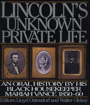 Cover of: Lincoln's unknown private life: an oral history by his black housekeeper Mariah Vance, 1850-1860
