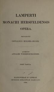 Cover of: Lamperti monachi hersfeldensis Opera.: Recognovit Oswaldus Holder-Egger.  Accedunt Annales weissenburgenses.