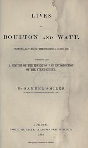 Cover of: Lives of Boulton and Watt.: Principally from the original Soho mss.  Comprising also a history of the invention and introduction of the steam engine.