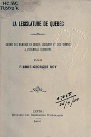 Cover of: Législature de Québec: galerie des membres du Conseil Législatif et des députés à l'Assemblée Législative.