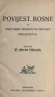 Cover of: Povijest Bosne od najstarijih vremena do propasti kraljevstva by Prelog, Milan