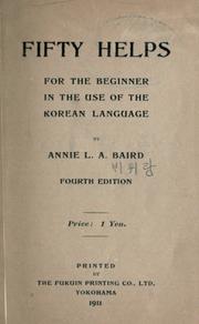 Cover of: Fifty helps for the beginner in the use of the Korean language by Annie Laurie Adams Baird