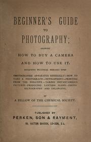 Cover of: Beginner's guide to photography by by a Fellow of the Chemical Society.