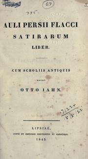 Cover of: Satirarum liber: cum scholiis antiquis, editit Otto Jahn.