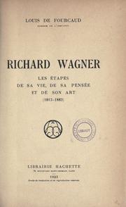 Cover of: Richard Wagner: les étapes de sa vie, de sa pensée et de son art (1813-1883)