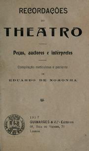 Cover of: Recordações do theatro: peças, auctores e intérpretes. Compilação meticulosa e paciente.