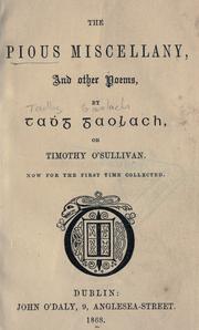 The pious miscellany ; and other poems by Tadhg Gaelach Ó Súilleabháin