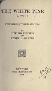 Cover of: white pine: a study, with tables of volume and yield
