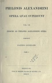 Cover of: Philonis Alexandrini Opera quae supersunt.: Ediderunt Leopoldus Cohn et Paulus Wendland.