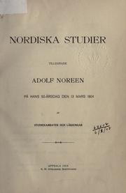 Cover of: Nordiska studier tillegnade Adolf Noreen på hans 50-årsdag by af Studiekamrater och lärjungar.
