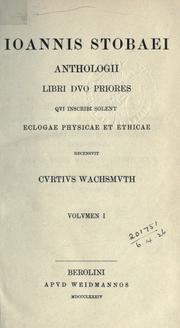Cover of: Joannis Stobaei Anthologivm recensvervnt Cvrtivs Wachsmvth et Otto Hense by Ianns Stovaios