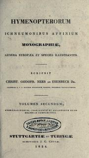 Cover of: Hymenopterorum ichneumonibus affinium monographiae, genera Europaea et species illustrantes.: Scripsit Christ.  Godofr.  Nees ab Esenbeck.