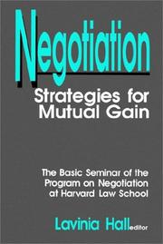 Cover of: Negotiation: strategies for mutual gain : the basic seminar of the Harvard Program on Negotiation