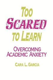 Too Scared to Learn by Cara L. Garcia